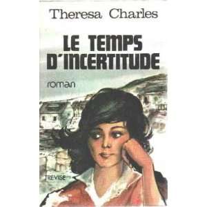  Le temps dincertitude Charles Theresa Books