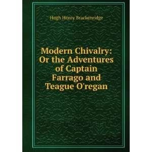  Modern Chivalry Or the Adventures of Captain Farrago and 