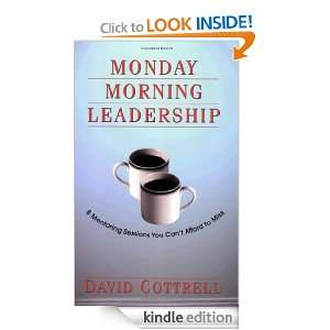 Monday Morning Leadership 8 Mentoring Sessions You Cant Afford to 
