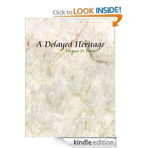 Delayed Heritage (Annotated) Eleanor Hodgman Porter   