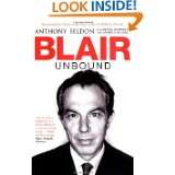 Blair Unbound by Anthony Seldon, Peter Snowdon and Daniel Collings 