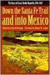   Down the Santa Fe Trail and into Mexico The Diary of 