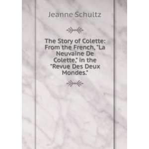   De Colette, in the Revue Des Deux Mondes. Jeanne Schultz Books