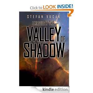 Through The Valley Of Shadow Stefan Vucak  Kindle Store