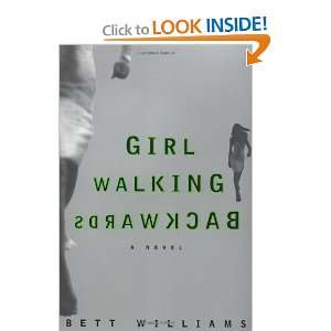  Girl Walking Backwards [Paperback] Bett Williams Books