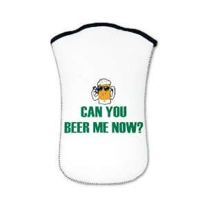   Sleeve Case (2 Sided) Can You Beer Me Now Beer Mug 
