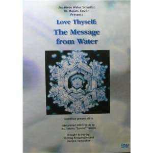 Love Thyself The Message from Water   Japanese Water Scientist Dr 