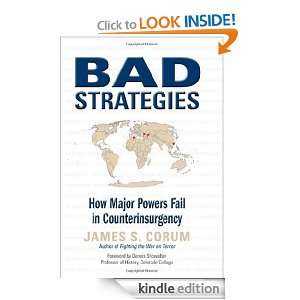 Bad Strategies How Major Powers Fail in Counterinsurgency James S 