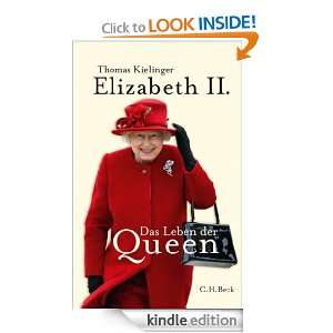 Elizabeth II. Das Leben der Queen (German Edition) Thomas Kielinger 