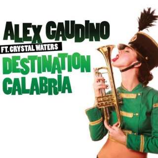  Destination Calabria Alex Gaudino Feat. Crystal Waters