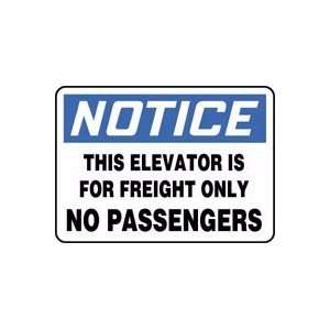 NOTICE THIS ELEVATOR IS FOR FREIGHT ONLY NO PASSENGERS 10 x 14 Dura 