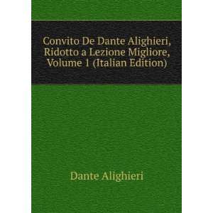  Convito De Dante Alighieri, Ridotto a Lezione Migliore 
