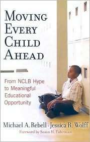 Moving Every Child Ahead From NCLB Hype to Meaningful Educational 