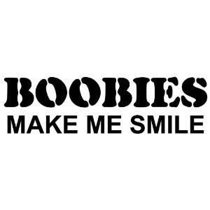  BOOBIES MAKE ME SMILE   Vinyl Decal Sticker 8 WHITE 