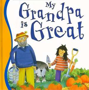   My Grandpa Is Great by Gaby Goldsack, Parragon 