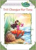   Trill Changes Her Tune (Disney Fairies) by Gail 