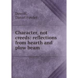   reflections from hearth and plow beam. Daniel Fowler. Dewolf Books