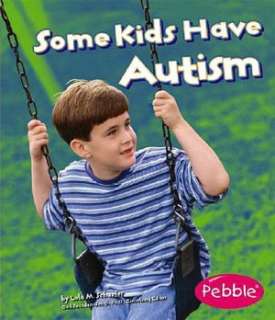   Have Autism by Martha E. Rustad, Capstone Press  Paperback, Hardcover