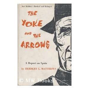  The Yoke and the Arrows; a Report on Spain Herbert Lionel 