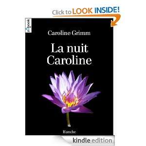 La nuit Caroline (Nouvelles) (French Edition) Caroline Grimm  