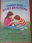 Family Time Story Devotions by Eldon Weisheit (1992,