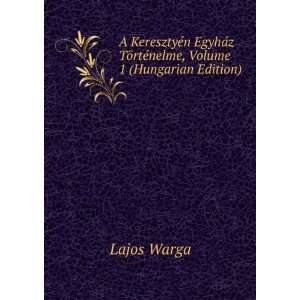   ©nelme, Volume 1 (Hungarian Edition) Lajos Warga  Books