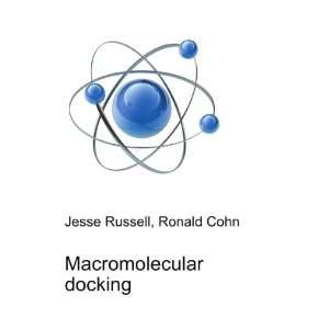  Macromolecular docking Ronald Cohn Jesse Russell Books