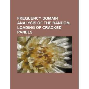  Frequency domain analysis of the random loading of cracked 