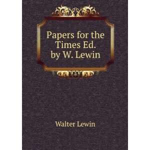  Papers for the Times Ed. by W. Lewin. Walter Lewin Books