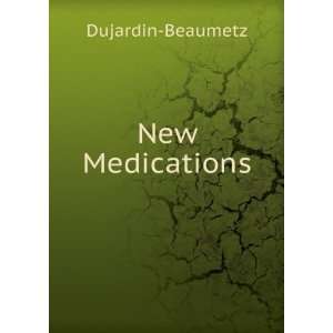  New Medications Dujardin Beaumetz Books