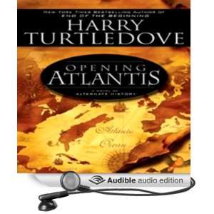  Opening Atlantis A Novel of Alternate History (Audible 