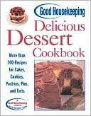 Good Housekeeping Delicious Dessert Cookbook More than 200 Recipes 
