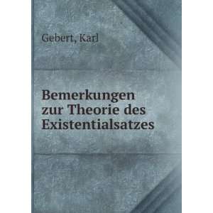  Bemerkungen zur Theorie des Existentialsatzes Karl Gebert Books