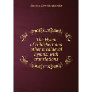   mediaeval hymns with translations Erasmus Cornelius Benedict Books