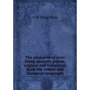  The pleasures of love being amatory poems, original and 