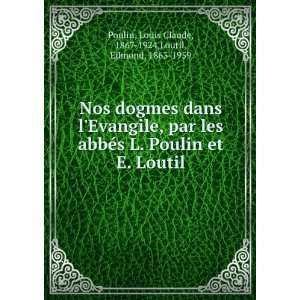    Louis Claude, 1867 1924,Loutil, Edmond, 1863 1959 Poulin Books