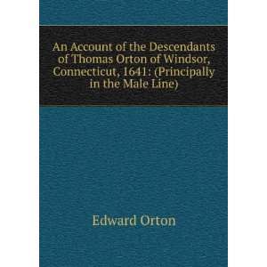   Connecticut, 1641 (Principally in the Male Line) Edward Orton Books