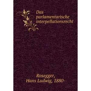   interpellationsrecht Hans Ludwig, 1880  Rosegger Books