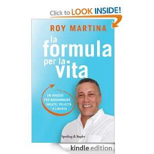 La formula per la vita (Italian Edition) Roy Martina  