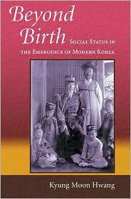 Beyond Birth Social Status in the Emergence of Modern Korea, Vol. 243 