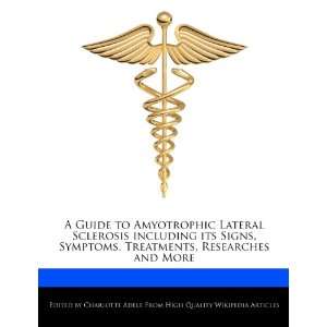  A Guide to Amyotrophic Lateral Sclerosis including its 