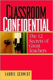 Classroom Confidential The 12 Secrets of Great Teachers, (0325006601 