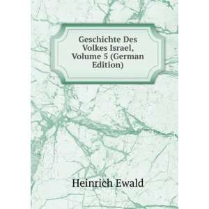   Des Volkes Israel, Volume 5 (German Edition) Heinrich Ewald Books