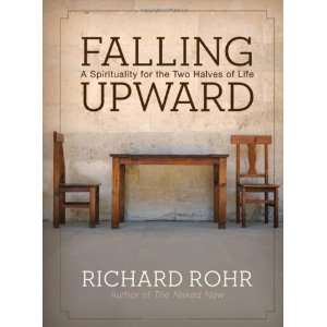  Falling Upward A Spirituality for the Two Halves of Life 