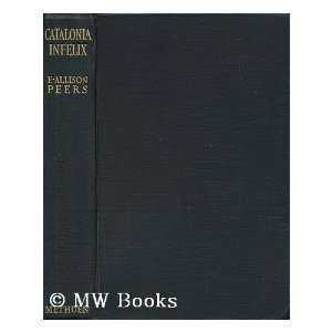   Catalonia Infelix E. Allison (Edgar Allison) (1891 1952) Peers Books
