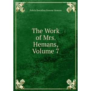   . Hemans, Volume 7 Felicia Dorothea Browne Hemans  Books