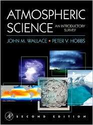Atmospheric Science An Introductory Survey, (012732951X), John M 