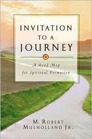 Invitation to a Journey A Road Map for Spiritual Formation 