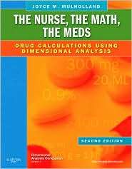 The Nurse, The Math, The Meds Drug Calculations Using Dimensional 