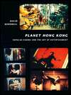 Planet Hong Kong Popular Cinema and the Art of Entertainment 